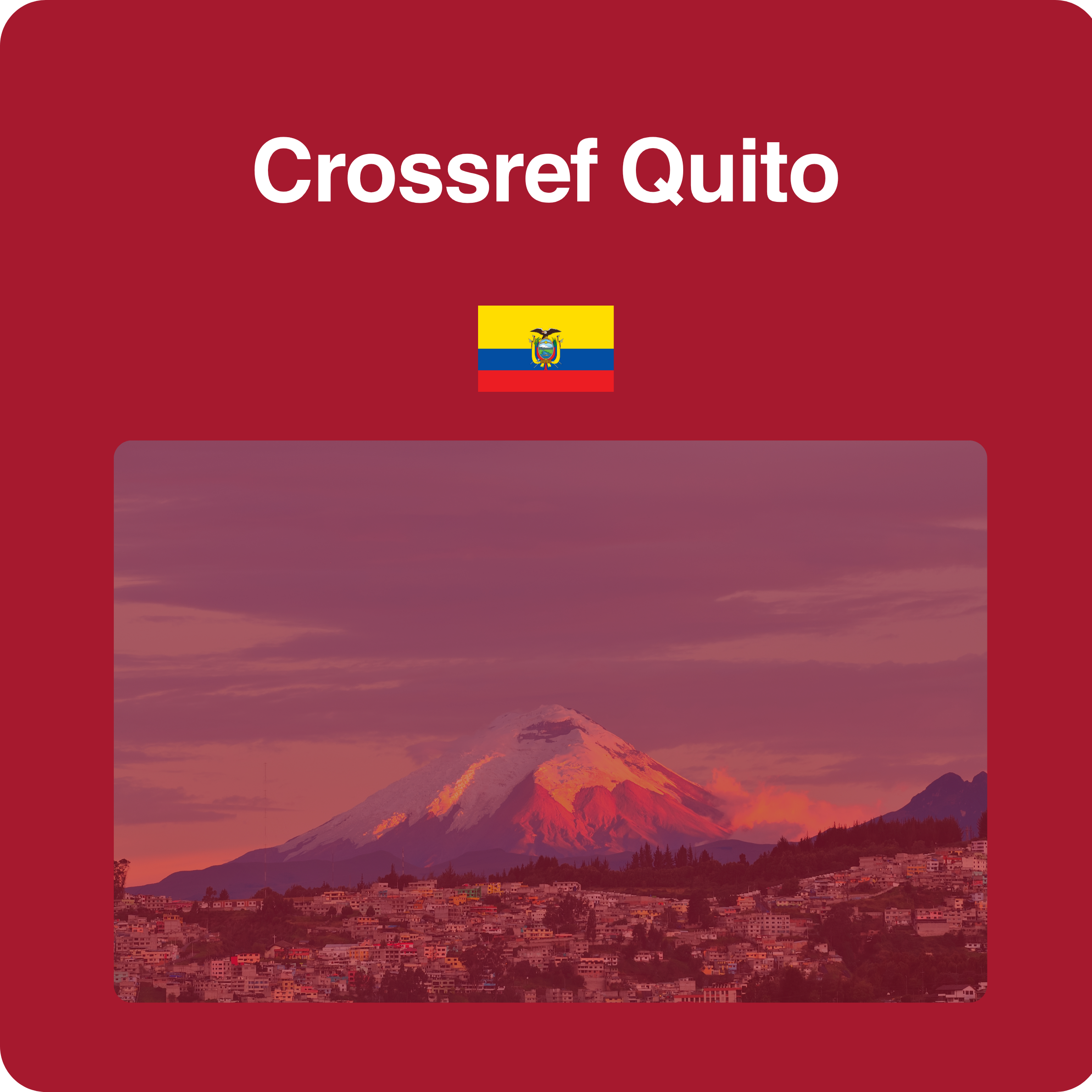 square tile with faded image in the background of Quito, Ecuador, with text Crossref Metadata Sprint, Quite Ecuador, September 2025